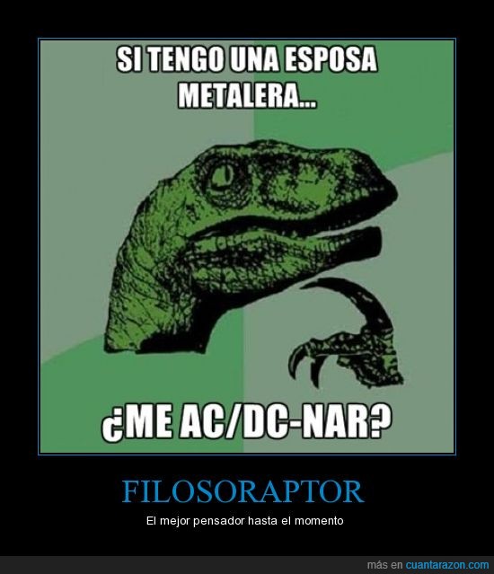 metal,filosoraptor,ac/dc,hace,cenar,mujer,esposa,metalera